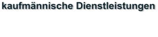 kaufmnnische Dienstleistungen